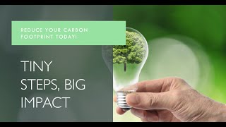 Tiny Steps, Big Impact: Reduce Your Carbon Footprint Today!