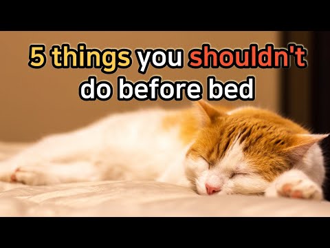 5 things you shouldn't do before bed