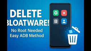 How to Uninstall BLOATWARE (Preinstalled Android Apps) with ADB-No Root Needed!