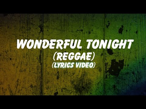 Wonderful Tonight (Reggae) Lyrics