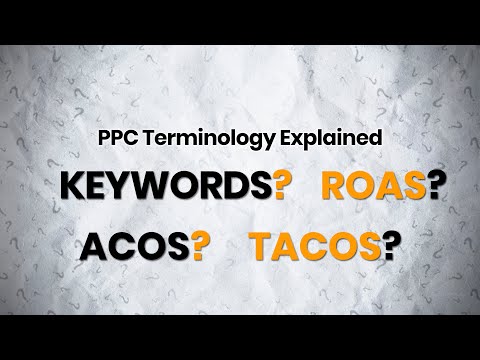 Amazon PPC Terminology Explained (Keywords, ROAS, ACoS, TACos, CPC)