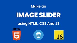 Make an Image Slider using HTML, CSS, and JS