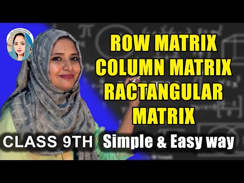 ROW, COLUMN, and RECTANGLE MATRICES understand with easy and simple way/definition Type of matrices