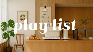 Cafe Playlist ☕ 와, 방금 그 노래 뭐예요? 손님이 계속 물어보는 감성 카페 플리