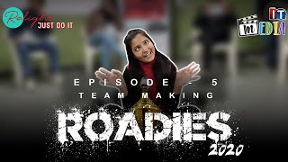 JDI Roadies S01 E05 || Team Making Part 1