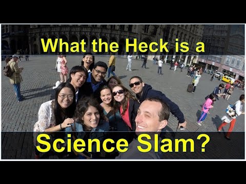 What the Heck is a Science Slam?