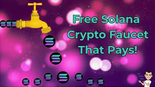 Free & Easy Solana Crypto Faucet That Pays!