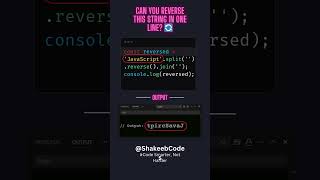 Only 1 Line to Reverse Any String! 😱 #JavaScriptShorts #shakeebcodes