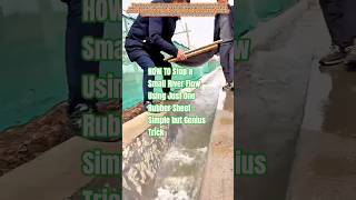 HOW TO Stop a Small River Flow Using Just One Rubber Sheet – Simple but Genius Trick #short