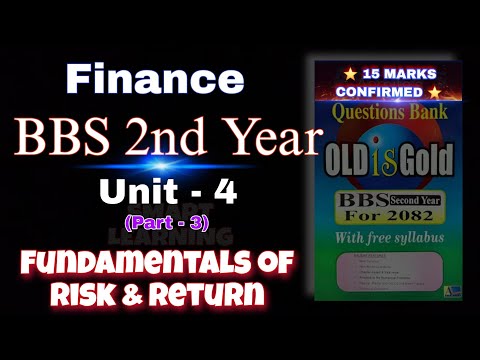 BBS 2nd Year Finance | Unit 4 - Part 3 (2082) : Fundamentals of Risk & Return | Easy Explanation