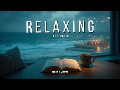 Soothing Jazz Tunes: Experience Relaxing Jazz & Cool Jazz Vibes by the Sea