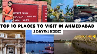 Ahmedabad Top 10 Places to Visit | 2 day 1 night Itinerary | Top Tourist Places |Complete Tour Guide