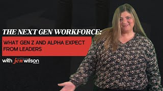 The Next Gen Workforce: What Gen Z and Alpha Expect From Leaders