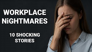 10 Shocking Stories of Toxic Coworkers and Bosses #reddit #redditstories