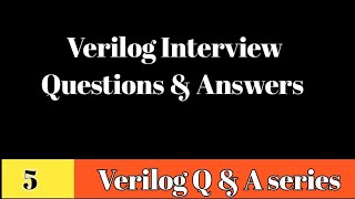 #5 Verilog Interview Questions and Answers || verilog Q & A series