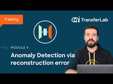 TransferLab Training: Practical Anomaly Detection - Module 4: AD via Reconstruction Error