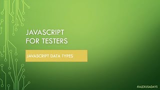 JavaScript for Testers: Part 3 - Understanding JS Data Types