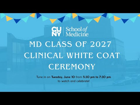 CUNY Med MD Class of 2027 Clinical White Coat Ceremony