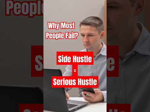 Side Hustle = Serious Hustle! Why Most People Fail? #SideHustle (Full Video Link is in Description)