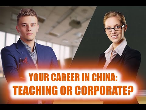 Teaching or Corporate? | The Best China Job for You