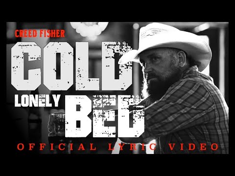 Creed Fisher- Cold Lonely Bed (Official Lyric Video)