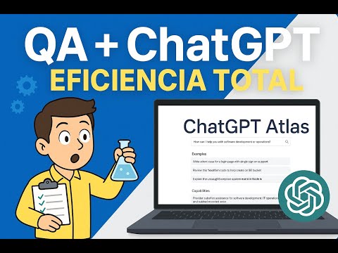 ChatgptAtlas viene a ayudarte QA Engineer