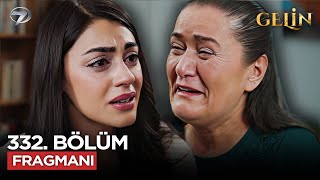 Gelin Dizisi 332. Bölüm 3.Sezon Fragmanı | 17 Ocak Cumartesi @GelinDizisi​
