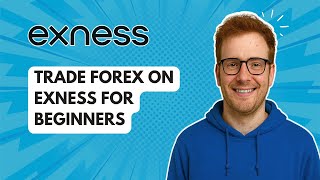 Trade Forex on Exness for Beginners [2025 Guide]