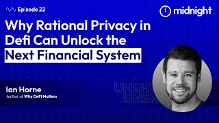 Ep 22 | Why Rational Privacy in Defi Can Unlock the Next Financial System
