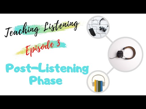 Teaching Listening (Episode Three : Post-listening Phase)