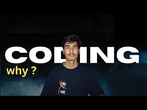 Coding why ? | Why to learn code You Should try it too...