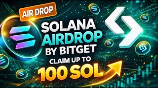 Solana Airdrop By Bitget 2026 | How to Claim Up To 100 SOL Tokens | Full Guide