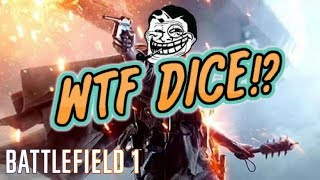 WTF DICE!? - Battlefield 1 Developer Fails