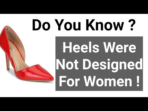 Do You Know Heels Were Not Invented For Women|High Heels Were Made For Men|The History Of High Heels