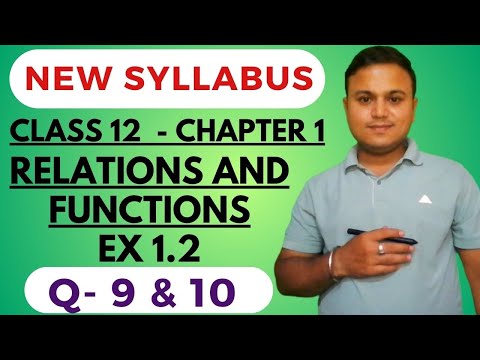 CLASS 12  | RELATION AND FUNCTIONS | EXERCISE 1.2 Q - 9 & 10
