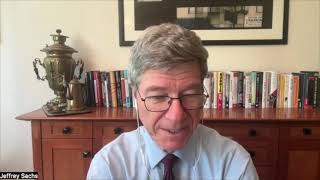 Jeff Sachs   World geopolitics, especially the U.S., Russia and China