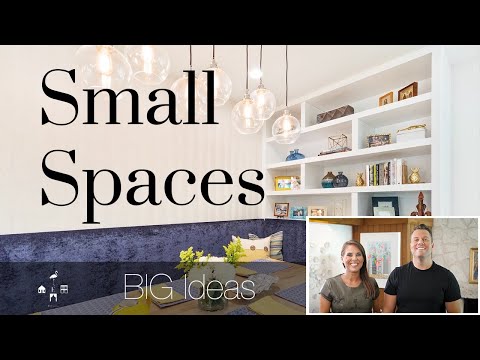 BIG IDEAS FOR SMALL SPACES
