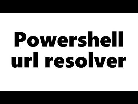 Url resolver with powershell