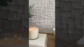 DIY wall art using a dropcloth and canvas #diycraft #canvasart #homedecor #diyhomedecor #wallart