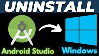 How to Completely Uninstall Android Studio in Windows 2025