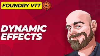 Using Dynamic Effects in Foundry VTT - Automating Paperwork!
