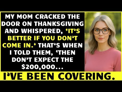 My Mom Said I Wasn’t Welcome This Thanksgiving — So I Took Back the $200,000 I Paid and  I Said...