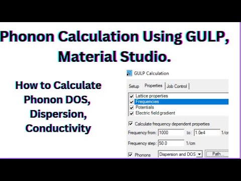 Phonon Calculation Using GULP| How to Calculate Phonon DOS| Phonon Dispersion| Material Studio|