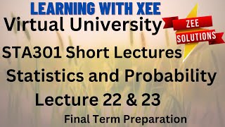 STA301 Statistics and Probability Short Lectures of lecture 22 & 23 Virtual University of Pakistan