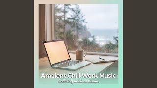 Ambient Rhythms for Work