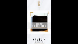 Digital Dentistry Tools | Hamblin Family Dentistry