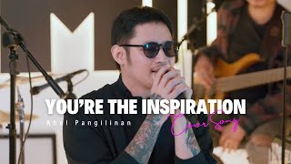 You're The Inspiration - Chicago (Khel Pangilinan Cover with Lyrics)