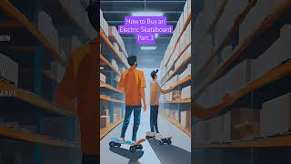 How to Buy an Electric Skateboard Part 3 #esk8 #esk8riders #eskate  #electricskateboard