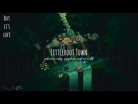 Littleroot Town - Pokemon Ruby, Sapphire, and Emerald「Lofi Remix」ft. Veluna