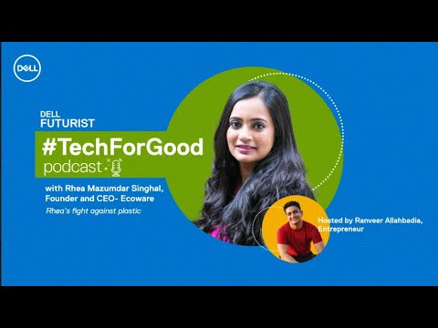 Dell Futurist #TechForGood Mentor Session feat Rhea Mazumdar Singhal